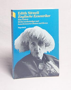 Bild des Verkufers fr Englische Exzentriker : eine Galerie hchst merkwrdiger und bemerkenswerter Damen und Herren / Edith Sitwell. Aus dem Engl., mit einem Vorw. und einer Nachbemerkung von Kyra Stromberg zum Verkauf von Versandantiquariat Buchegger