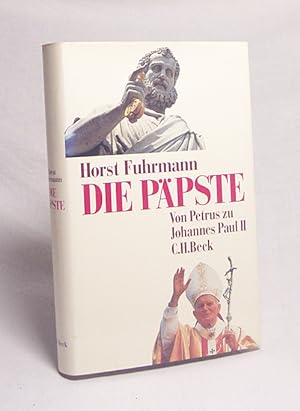 Bild des Verkufers fr Die Ppste : von Petrus zu Johannes Paul II. / Horst Fuhrmann zum Verkauf von Versandantiquariat Buchegger