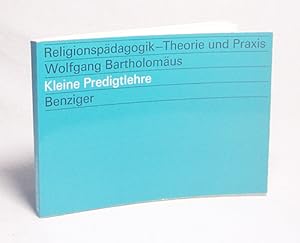 Bild des Verkufers fr Kleine Predigtlehre / Wolfgang Bartholomus zum Verkauf von Versandantiquariat Buchegger