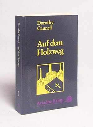 Bild des Verkufers fr Auf dem Holzweg / Dorothy Cannell. Aus dem Engl. von Heidi Zerning zum Verkauf von Versandantiquariat Buchegger