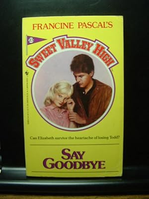 Image du vendeur pour SAY GOODBYE (Sweet Valley High #23) mis en vente par The Book Abyss