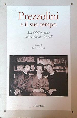 Bild des Verkufers fr Prezzolini e il suo tempo. Atti del Convegno Internazionale di Studi zum Verkauf von Librodifaccia