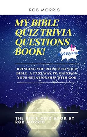 Image du vendeur pour MY BIBLE QUIZ TRIVIA QUESTIONS BOOK!: Bible quiz, bible trivia quiz questions, children and adult friendly bible quiz book mis en vente par Redux Books