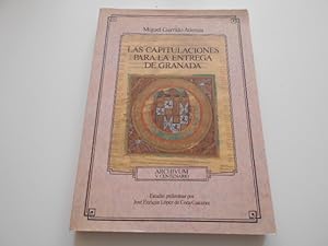 Imagen del vendedor de Las Capitulaciones para la entrega de Granada. Estudio preliminar : Jos Enrique Lpez de Coca Castaer. Edicin facsmil. a la venta por Librera Camino Bulnes