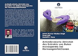 Seller image for Antimikrobielle Aktivitaet des Extrakts von Butea monosperma bei Harnwegsinfektionen for sale by moluna