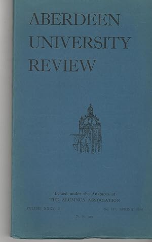Aberdeen University Review, Volume XXXV, 3, Number 110, Spring 1954.