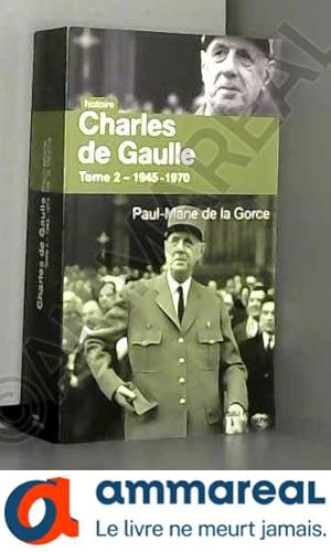 Image du vendeur pour Charles de Gaulle: Tome 2 - 1945-1970 mis en vente par Ammareal