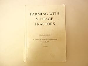Farming With Vintage Tractors. A review of available equipment circa 1917.