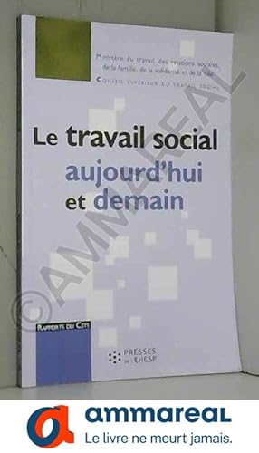 Bild des Verkufers fr Le travail social aujourd'hui et demain zum Verkauf von Ammareal