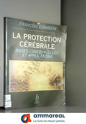 Bild des Verkufers fr LA PROTECTION CEREBRALE zum Verkauf von Ammareal
