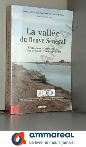 Seller image for La valle du fleuve Sngal : Evaluations et perspectives d'une dcennie d'amnagements, 1980-1990 for sale by Ammareal