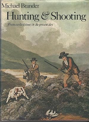 Seller image for Hunting & Shooting, from Earliest Times to the Present Day. for sale by Deeside Books