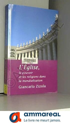 Bild des Verkufers fr L'Eglise, le pouvoir et les religions dans la mondialisation zum Verkauf von Ammareal