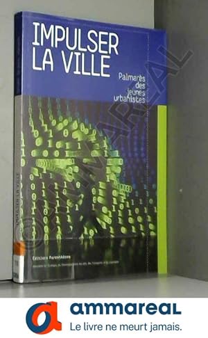 Seller image for Impulser la ville : Palmars des jeunes urbanistes for sale by Ammareal