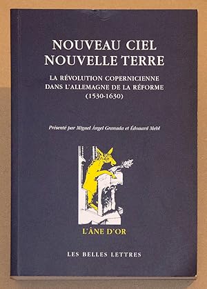 NOUVEAU CIEL NOUVELLE TERRE La révolution copernicienne dans l'Allemagne de la Réforme (1530-1630).