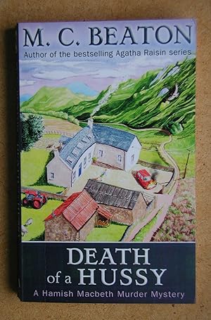 Bild des Verkufers fr Death of a Hussy. A Hamish Macbeth Murder Mystery. zum Verkauf von N. G. Lawrie Books