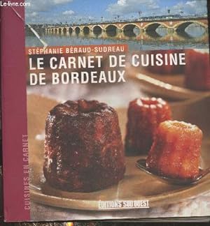 Seller image for Le carnet de cuisine de Bordeaux (Collection "Cuisines en carnet") for sale by Le-Livre