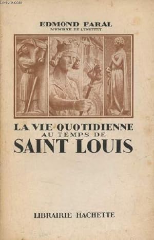 Bild des Verkufers fr La vie quotidienne au temps de Saint Louis. zum Verkauf von Le-Livre
