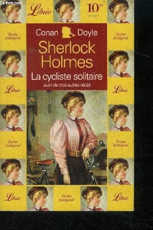 Seller image for Quatre aventures de Sherlock holmes : la cycliste solitaire suivi de charles auguste milverton, le gloria scott, le trois quart aile manquant for sale by Le-Livre