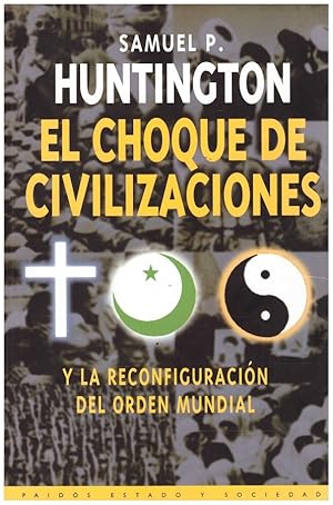 Imagen del vendedor de EL CHOQUE DE CIVILIZACIONES Y LA RECONFIGURACIN DEL ORDEN MUNDIAL. a la venta por Llibres de Companyia