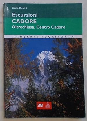 Bild des Verkufers fr Escursioni Cadore. Oltrechiusa, Centro Cadore. 20 itinerari. zum Verkauf von S.B. Il Piacere e il Dovere