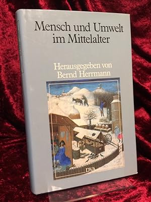 Mensch und Umwelt im Mittelalter. Mit Beiträgen von Klaus Arnold und anderen.