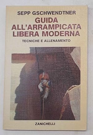 Bild des Verkufers fr Guida all'arrampicata libera moderna. Tecniche e allenamento. zum Verkauf von S.B. Il Piacere e il Dovere