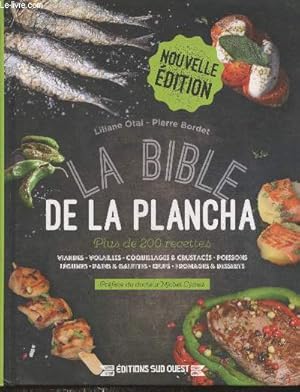 Image du vendeur pour La bible de la plancha : Plus de 200 recettes - Viandes - volailles - coquillages & crustacs - poissons - lgumes - pains & galettes - oeufs - fromages et desserts mis en vente par Le-Livre