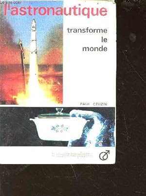 Seller image for L'astronautique transforme le monde - Collection la nouvelle encyclopdie n5 for sale by Le-Livre