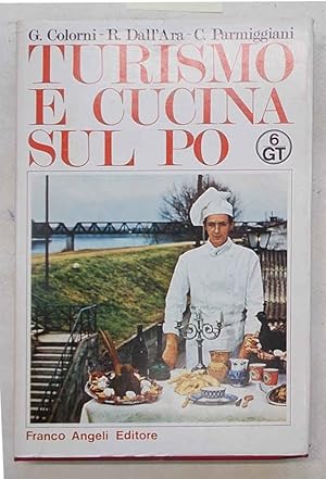 Seller image for Turismo e cucina sul Po. for sale by S.B. Il Piacere e il Dovere