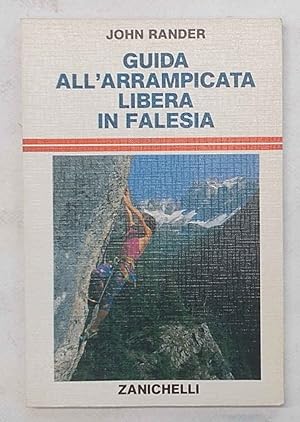 Bild des Verkufers fr Guida all'arrampicata libera in falesia. zum Verkauf von S.B. Il Piacere e il Dovere