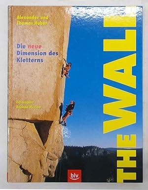 Imagen del vendedor de The Wall. Due neue Dimension des Kletterns. a la venta por S.B. Il Piacere e il Dovere