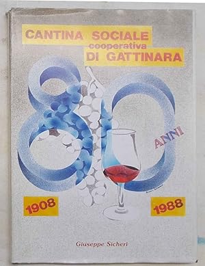 Bild des Verkufers fr La Cantina Sociale Cooperativa di Gattinara. 1908 - 1988. zum Verkauf von S.B. Il Piacere e il Dovere