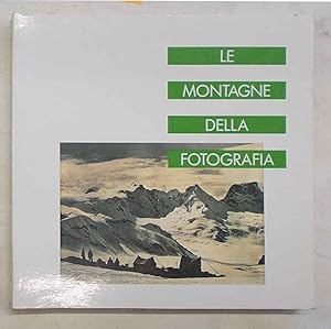 Immagine del venditore per Le montagne della fotografia. venduto da S.B. Il Piacere e il Dovere