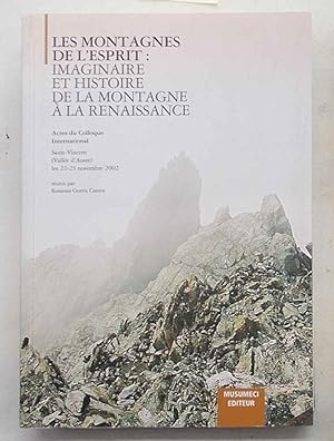Bild des Verkufers fr Les montagnes de l'esprit: imaginaire et histoire de la montagne  la Renaissance. zum Verkauf von S.B. Il Piacere e il Dovere