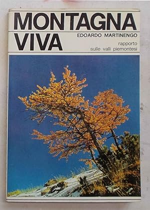 Seller image for Montagna viva. Rapporto sulle valli piemontesi. for sale by S.B. Il Piacere e il Dovere