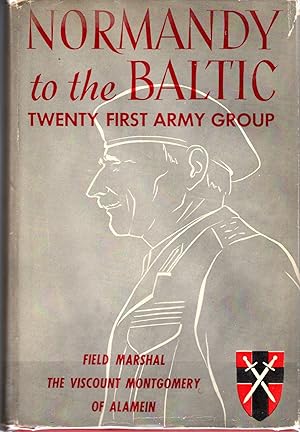 Seller image for Normandy to the Baltic (Twenty First Army Group) for sale by Dorley House Books, Inc.