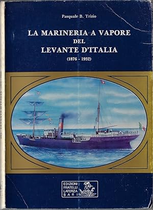 La marineria a vapore del levante d'Italia : 1876-1932
