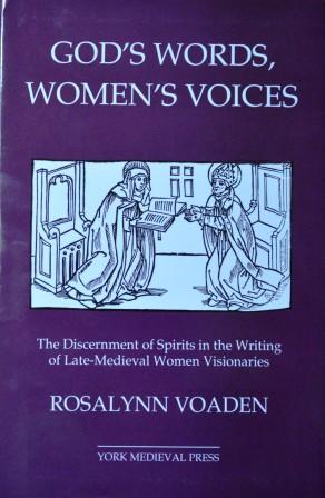 Seller image for God's Words, Women's Voices: The Discernment of Spirits in the Writing of Late-Medieval Women Visionaries (York Medieval Texts Ser) for sale by Yellowed Leaves Antique & Vintage Books