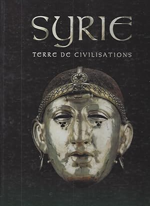 Bild des Verkufers fr SYRIE Terre de Civilisations zum Verkauf von ART...on paper - 20th Century Art Books