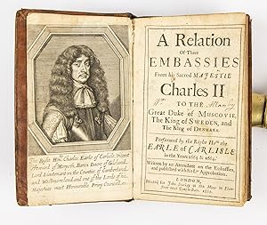 A Relation of Three Embassies from His Sacred Majestie Charles II to the Great Duke of Muscovie, ...