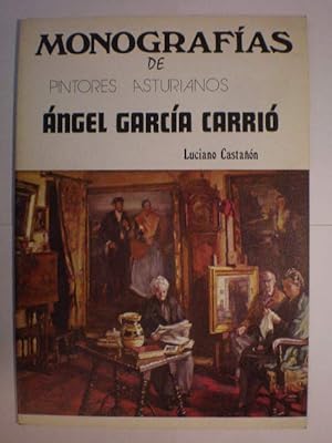 Imagen del vendedor de Monografas de pintores asturianos. Angel Garca Carri a la venta por Librera Antonio Azorn