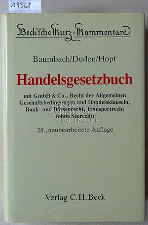 Imagen del vendedor de Handelsgesetzbuch mit GmbH & Co., Recht der Allgemeinen Geschftsbedingungen und Handelsklauseln, Bank- und Brsenrecht, Transportrecht (ohne Seerecht). [= Beck`sche Kurz-Kommentare, Bd. 9] a la venta por Antiquariat hinter der Stadtmauer