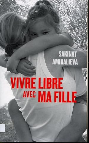 Image du vendeur pour Vivre libre avec ma fille mis en vente par Librairie Le Nord