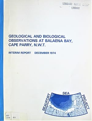 Seller image for Geological and Biological observations at Balana Bay, Cape Parry, NWT: Interim Report for sale by Ken Jackson