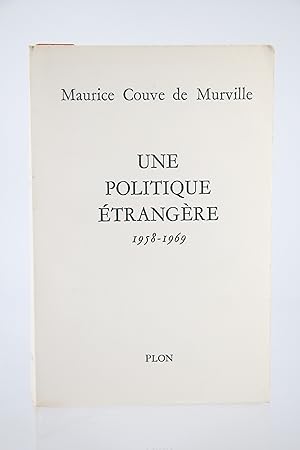 Bild des Verkufers fr Une Politique trangre 1958-1969 zum Verkauf von Librairie Le Feu Follet