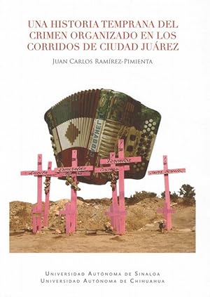 Una historia temprana del crimen organizado en los corridos de Ciudad Juárez.