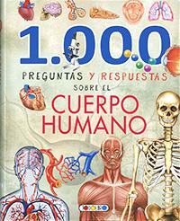 1.000 Preguntas y respuestas sobre el cuerpo humano. Edad: 10 +.