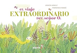 Seller image for Viaje extraordinario del Seor O, El. Edad: 3+ for sale by La Librera, Iberoamerikan. Buchhandlung