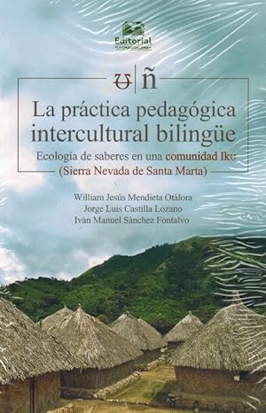 Bild des Verkufers fr Prctica pedaggica intercultural bilinge, La. Ecologa de saberes en una comunidad Iku (Sierra Nevada de Santa Marta). zum Verkauf von La Librera, Iberoamerikan. Buchhandlung